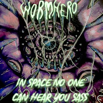 Worm Hero - In Space, No One Can Hear You Sass (2023)