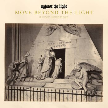 Aghast the Light - Move Beyond the Light: A Trevor Strnad Tribute (Op. 8) (2023)