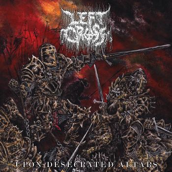 Left Cross - Upon Desecrated Altars (2023)