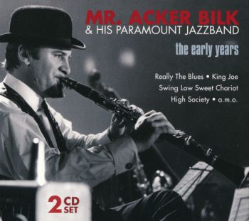 Acker Bilk & His Paramount Jazz Band - The Early Years (2011)