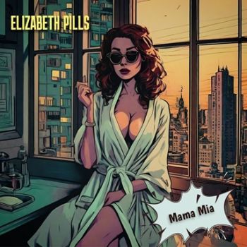 Elizabeth Pills - Mama Mia [] (2023)