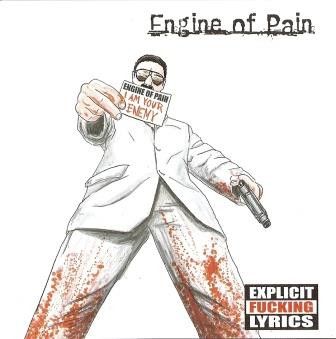 Engine Of Pain - I Am Your Enemy (2007)