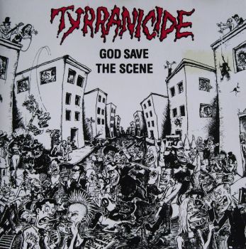 Tyrranicide - God Save The Scene (1989)