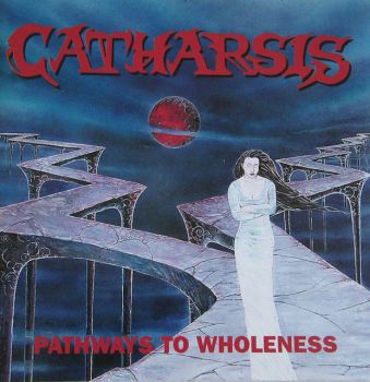 Catharsis - Pathways To Wholeness (1995)