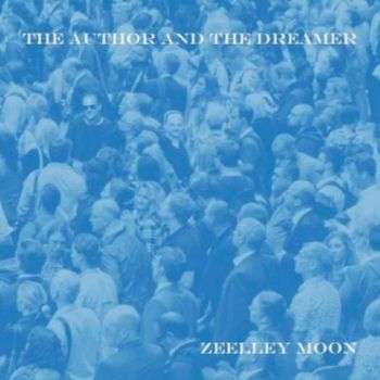 Zeelley Moon - The Author and the Dreamer (2023)