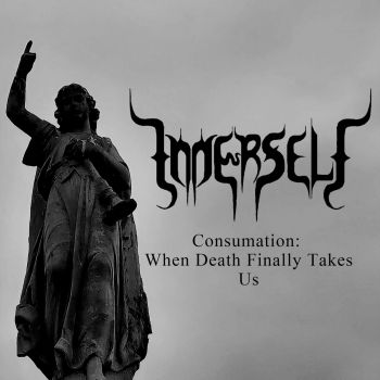 Inner Self - Consumation: When Death Finally Takes Us (2023)