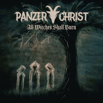 Panzerchrist - All Witches Shall Burn (2024)