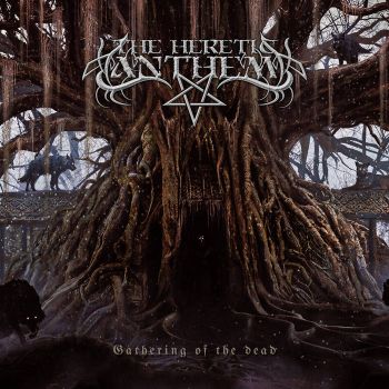 The Heretic Anthem - Gathering of the Dead (2023)