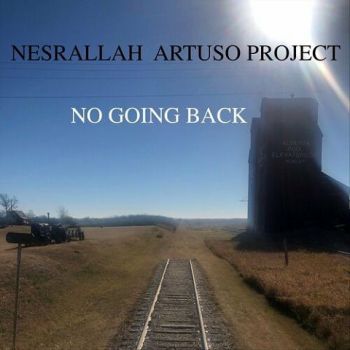 Nesrallah Artuso Project - No Going Back (2024)