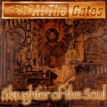 At The Gates - Slaughter Of The Soul (1995) 
