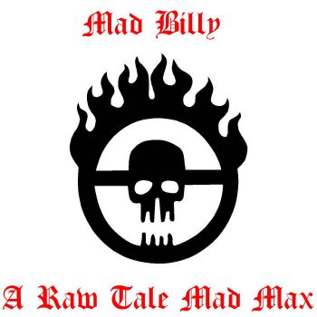 Mad Billy - A Raw Tale Mad Max (2023)