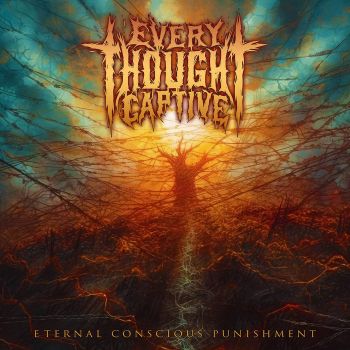 Every Thought Captive - Eternal Conscious Punishment (2024)