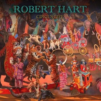 Robert Hart (Manfred Mann's Earth Band) - Circus Life (2024)