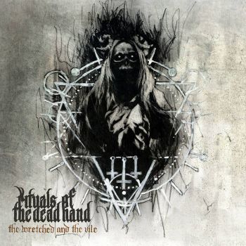 Rituals of the Dead Hand - The Wretched and the Vile (2024)