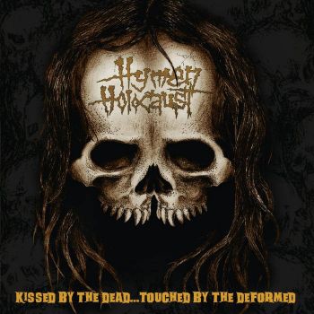 Hymen Holocaust - Kissed by the Dead...Touched by the Deformed (2015)