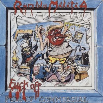 Rumble Militia - Fuck Off Commercial (1987)