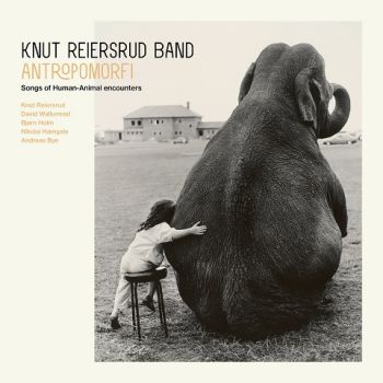 Knut Reiersrud Band - Anthropomorfi: Songs of Human-Animal Encounters (2024)