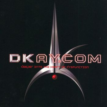 DKay.com - Deeper Into The Heart Of Dysfunction (2002)