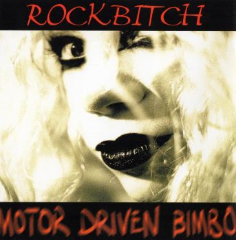 Rockbitch  - Motor Driven Bimbo (1999)