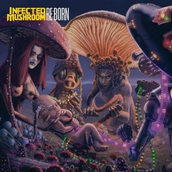 Infected Mushroom - Reborn (2024)