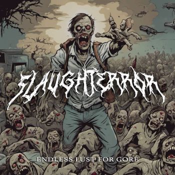 Slaughterror - Endless Lust for Gore (2024)