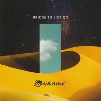 Mangrove - Bridge To Fiction (2024)