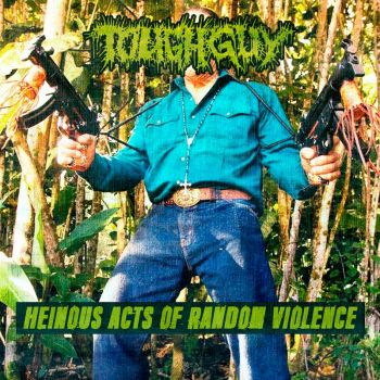 Toughguy - Heinous Acts of Random Violence (2024)