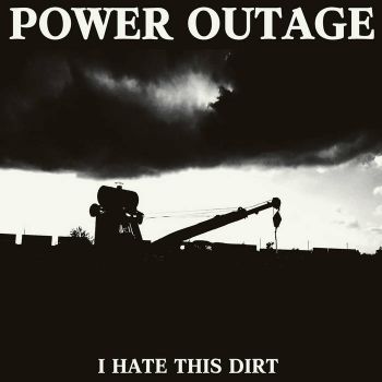 Power Outage - I Hate This Dirt (2024)