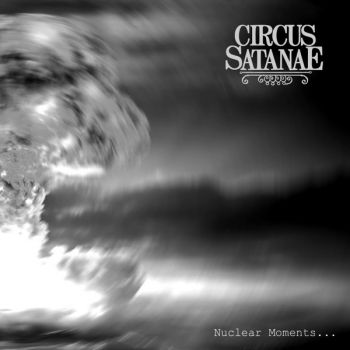 Circus Satanae  Nuclear Moments... (2020)