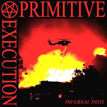 Primitive Execution - Infernal Path (2024)