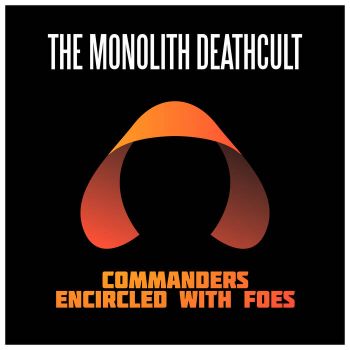 The Monolith Deathcult - Commanders Encircled with Foes (2024)
