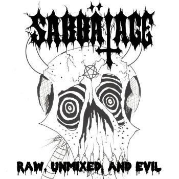 Sabbatage - Raw, Unmixed, and Evil (2024)