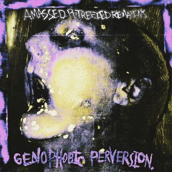 Genophobic Perversion - Amassed Putrefied Remains (2024)