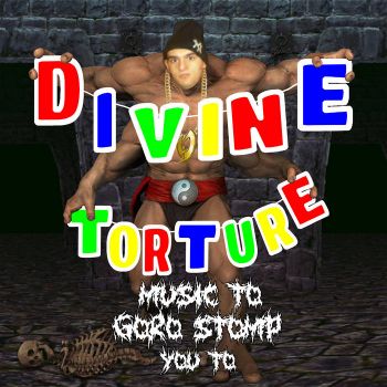 Divine Torture - Music to Goro Stomp You To (2024)