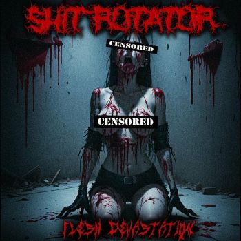Shit Rotator - Flesh Devastation (2024)