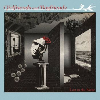 Girlfriends And Boyfriends - Lost In The Noise (2024)