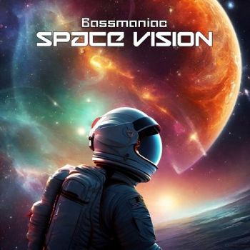 Bassmaniac - Space Vision (2024)