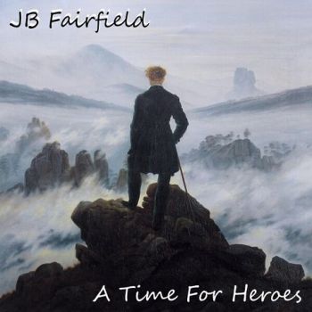 JB Fairfield - A Time For Heroes (2024)