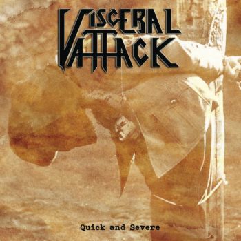  Visceral Attack - Quick and Severe (2010)