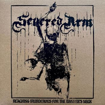 Severed Arm - Reaching Murderous for the Banker's Neck (2024)