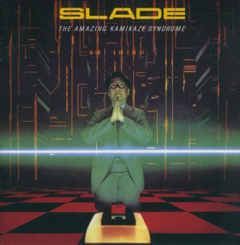 Slade - The Amazing Kamikaze Syndrome (1983)  Remastered 2007
