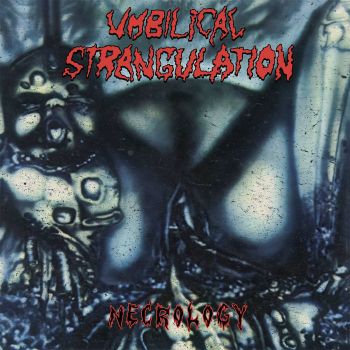 Umbilical Strangulation - Necrology (2024)
