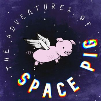 April 1830 - The Adventures of Space Pig (2024)