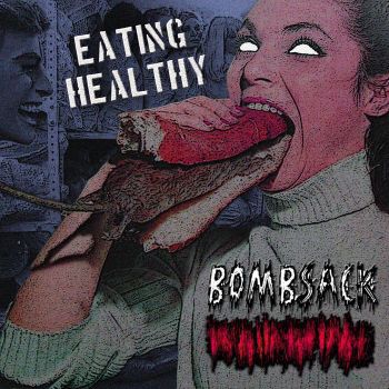 Bombsack / Regurgitasi - Eating Healthy (2024)