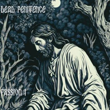 Dead Penitence - Passion I (2024)