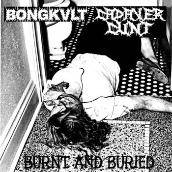 Cadaver Cunt / Bongkvlt - Burnt and Buried (2024)