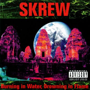 Skrew - Burning In Water, Drowning In Flame (1991)