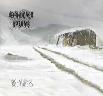 Abandoned Dreams - Isolation & Solitude (2013)