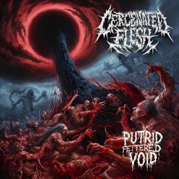 Cercenated Flesh - Putrid Fettered Void [Promo] (2024)