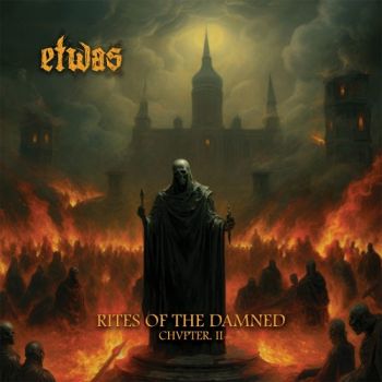 Etwas - Rites Of The Damned - Chvpter II (2024)